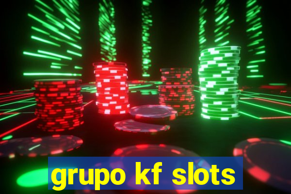 grupo kf slots